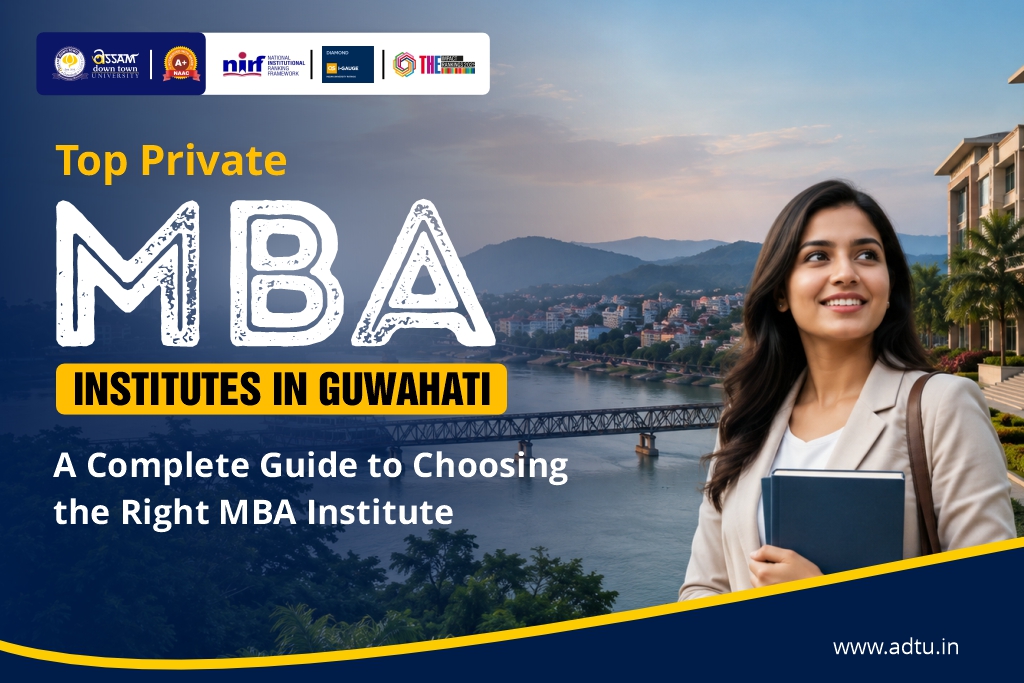 Top Private MBA Institutes in Guwahati: A Complete...